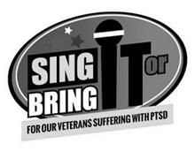 SING IT OR BRING IT FOR OUR VETERANS SUFFERING WITH PTSD