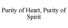 PURITY OF HEART, PURITY OF SPIRIT