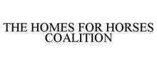 THE HOMES FOR HORSES COALITION