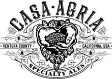CASA · AGRIA SPECIALTY ALES · VENTURA COUNTY · CALIFORNIA, USA ·