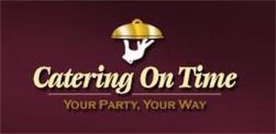 CATERING ON TIME YOUR PARTY, YOUR WAY