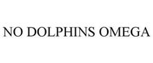 NO DOLPHINS OMEGA
