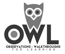 OWL OBSERVATIONS + WALKTHROUGHS FOR LEARNING