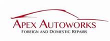 APEX AUTOWORKS FOREIGN AND DOMESTIC REPAIRS