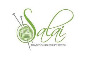 SALAI TRADITION IN EVERY STITCH
