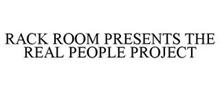 RACK ROOM PRESENTS THE REAL PEOPLE PROJECT
