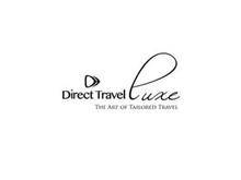 DT DIRECT TRAVEL LUXE THE ART OF TAILORED TRAVEL