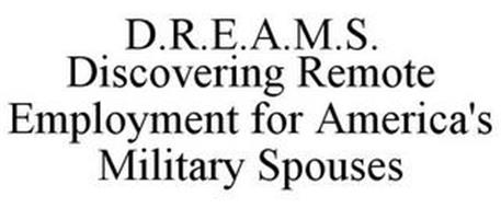 D.R.E.A.M.S. DISCOVERING REMOTE EMPLOYMENT FOR AMERICA'S MILITARY SPOUSES