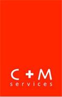 C+M SERVICES
