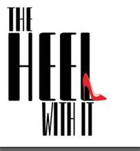 THE HEEL WITH IT