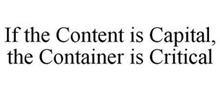IF THE CONTENT IS CAPITAL, THE CONTAINER IS CRITICAL