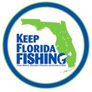 KEEP FLORIDA FISHING CLEAN WATERS, ABUNDANT FISHERIES AND ACCESS TO BOTH