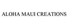 ALOHA MAUI CREATIONS