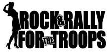 ROCK & RALLY FOR THE TROOPS