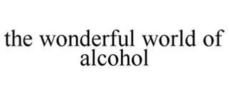 THE WONDERFUL WORLD OF ALCOHOL