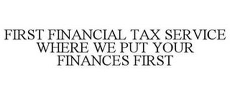 FIRST FINANCIAL TAX SERVICE WHERE WE PUT YOUR FINANCES FIRST