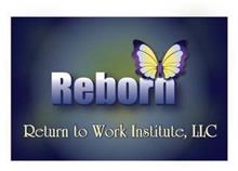 REBORN RETURN TO WORK LLC