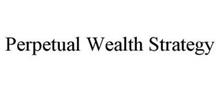 PERPETUAL WEALTH STRATEGY