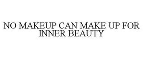 NO MAKEUP CAN MAKE UP FOR INNER BEAUTY
