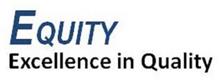 EQUITY EXCELLENCE IN QUALITY