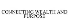 CONNECTING WEALTH & PURPOSE