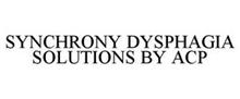 SYNCHRONY DYSPHAGIA SOLUTIONS BY ACP
