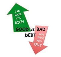GOOD VS BAD DEBT CAN MAKE YOU RICH CAN WIPE YOU OUT