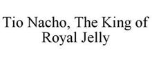 TIO NACHO, THE KING OF ROYAL JELLY