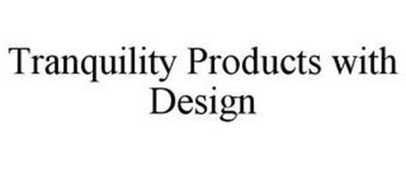 TRANQUILITY PRODUCTS WITH DESIGN