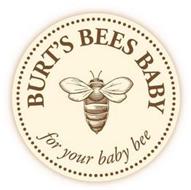 BURT'S BEES BABY FOR YOUR BABY BEE