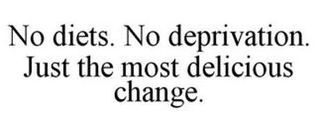 NO DIETS. NO DEPRIVATION. JUST THE MOST DELICIOUS CHANGE.