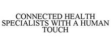 CONNECTED HEALTH SPECIALISTS WITH A HUMAN TOUCH