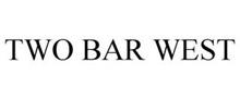 TWO BAR WEST