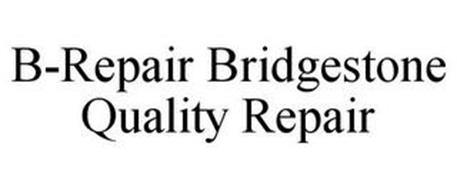 B-REPAIR BRIDGESTONE QUALITY REPAIR