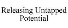 RELEASING UNTAPPED POTENTIAL