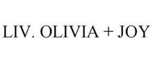 LIV. OLIVIA + JOY