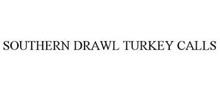 SOUTHERN DRAWL TURKEY CALLS
