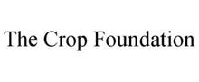 THE CROP FOUNDATION
