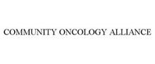COMMUNITY ONCOLOGY ALLIANCE
