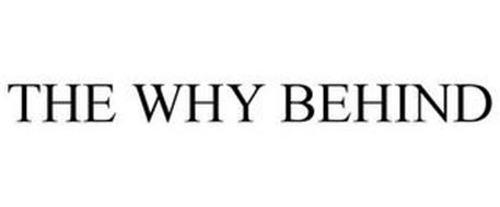 THE WHY BEHIND