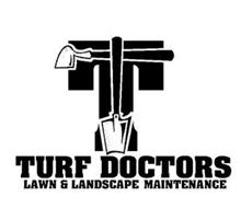 T TURF DOCTORS LAWN & LANDSCAPE MAINTENANCE