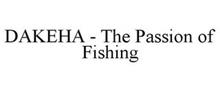 DAKEHA - THE PASSION OF FISHING