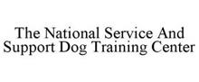 THE NATIONAL SERVICE AND SUPPORT DOG TRAINING CENTER