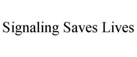 SIGNALING SAVES LIVES