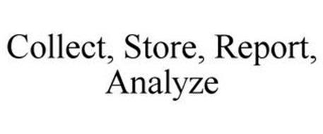 COLLECT, STORE, REPORT, ANALYZE