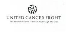 UNITED CANCER FRONT THE RESEARCH INITIATIVE TO DELIVER BREAKTHROUGH THERAPIES