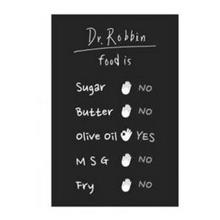 DR. ROBBIN FOOD IS SUGAR NO BUTTER NO OLIVE OIL YES MSG NO FRY NO