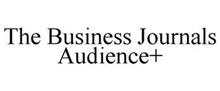 THE BUSINESS JOURNALS AUDIENCE+