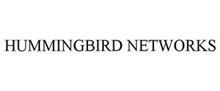 HUMMINGBIRD NETWORKS