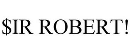 $IR ROBERT!